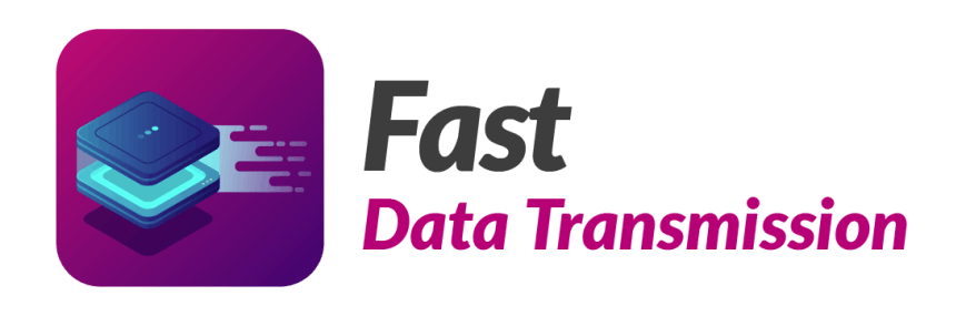 Fast Data Transmission